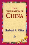 The Civilization of China - Herbert Allen Giles