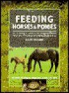 Feeding Horses and Ponies: Overcoming Common Feeding Problems - Susan McBane