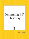 Concerning H.P. Blavatsky - G.R.S. Mead