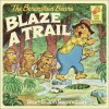 The Berenstain Bears Blaze a Trail (First Time Readers) - Stan Berenstain, Jan Berenstain