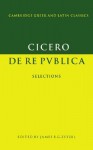 De Re Publica: Selections (Cambridge Greek and Latin Classics) - Cicero