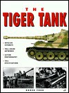 The Tiger Tank - Roger Ford, Peter Darman