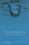 Breathing Underwater - Marie Darrieussecq