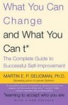 What You Can Change . . . and What You Can't* What You Can Change . . . and What You Can't* - Martin E.P. Seligman