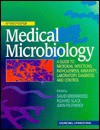 Medical Microbiology: A Guide To Microbial Infections: Pathogenesis, Immunity, Laboratory Diagnosis, And Control - David Greenwood