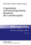 Linguistische Und Soziolinguistische Bausteine Der Luxemburgistik - Peter Gilles, Melanie Wagner