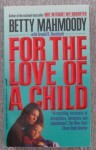 For Love of a Child - Betty Mahmoody, Arnold D. Dunchock