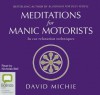 Meditations for Manic Motorists: In Car Relaxation Techniques - David Michie, Nicholas Bell