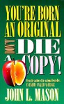 You're Born an Original Don't Die a Copy!, Vol. 2 (Audio) - John Mason