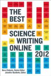 The Best Science Writing Online 2012 (Open Laboratory) - Jennifer Ouellette, Bora Zivkovic