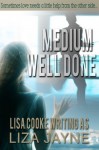 Medium Well Done - Liza Jayne, Lisa Cooke