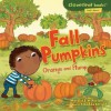 Fall Pumpkins: Orange and Plump - Martha E.H. Rustad, Amanda Enright