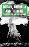 British Atomic Weapons Trials In Australia - Lorna Arnold