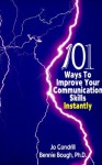 101 Ways to Improve Your Communication Skills Instantly - Jo Condrill, Bennie Bough