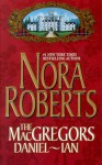 The MacGregors: Daniel & Ian (MacGregors #2 & 3) - Nora Roberts