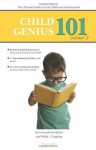 Child Genius 101 - Volume 2: The Ultimate Guide to Early Childhood Development - Savannah Hendricks, Phillip J Chipping