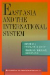 East Asia and the International System: Report of a Special Study Group - Charles E. Morrison