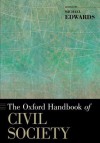 The Oxford Handbook of Civil Society (Oxford Handbooks in Politics & International Relations) - Michael Edwards