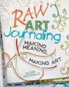 Raw Art Journaling - Quinn McDonald, Tonia Davenport