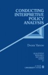 Conducting Interpretive Policy Analysis (Qualitative Research Methods) - Dvora Yanow