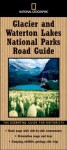 National Geographic Road Guide to Glacier and Waterton Lakes National Parks (National Geographic Road Guides) - Thomas Schmidt