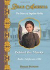 Behind the Masks: The Diary of Angeline Reddy, Bodie, California, 1880 - Susan Patron