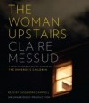 The Woman Upstairs - Claire Messud, Cassandra Campbell