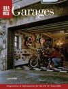 IdeaWise: Garages: Inspiration & Information for the Do-It-Yourselfer - Laura Gross