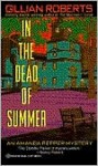 In the Dead of Summer (Amanda Pepper Series #6) - Gillian Roberts