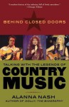 Behind Closed Doors: Talking with the Legends of Country Music - Alanna Nash