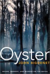 Oyster: A Novel - John Biguenet