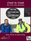 Coast to Coast "Our seven day adventure": 2014 - David Kirby, Brian Driver