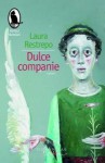 Dulce companie - Laura Restrepo, Cornelia Rădulescu