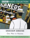 Our Man in Havana: BBC Radio 4 Full-cast Dramatisation - Graham Greene, Gregory Evans