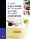 Plain & Simple Guide to Therapeutic Massage & Bodywork Examinations - Laura Allen