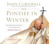 The Pontiff in Winter: Triumph and Conflict in the Reign of John Paul II - John Cornwell, Graeme Malcolm