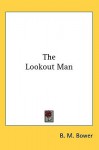 The Lookout Man - B.M. Bower