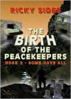 The Peacekeepers, Some Gave All. Book 2. - Ricky Sides