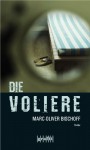 Die Voliere (German Edition) - Marc-Oliver Bischoff