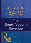 Mills & Boon : The Greek Tycoon's Revenge (The Greek Tycoons) - Jacqueline Baird