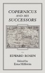 Copernicus and His Successors - Edward Rosen