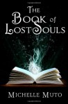 The Book of Lost Souls - Michelle Muto