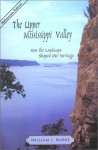 Upper Mississippi Valley: How the Landscape Changes - William Burke