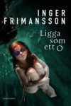 Ligga som ett o - Inger Frimansson