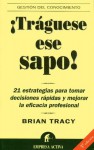 Traguese Ese Sapo = Eat That Frog - Brian Tracy