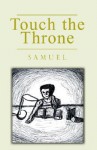Touch the Throne - Samuel