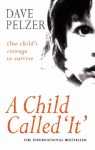 A Child Called It - Dave Pelzer