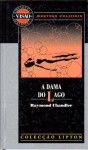 A Dama do Lago - Raymond Chandler