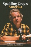 Spalding Gray's America - William Demastes