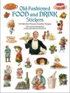 Old-Fashioned Food and Drink Stickers: 64 Full-Color Pressure-Sensitive Designs - Carol Grafton